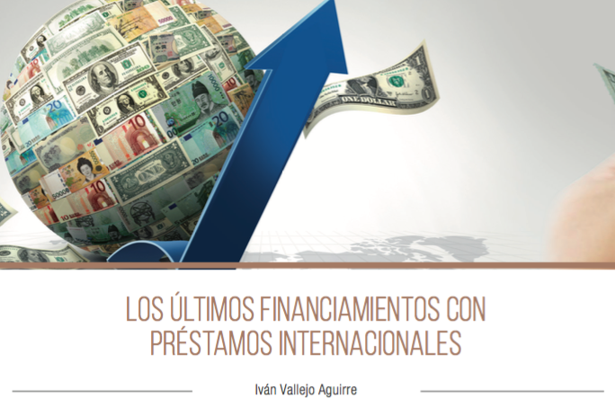  LOS ÚLTIMOS FINANCIAMIENTOS CON PRÉSTAMOS INTERNACIONALES