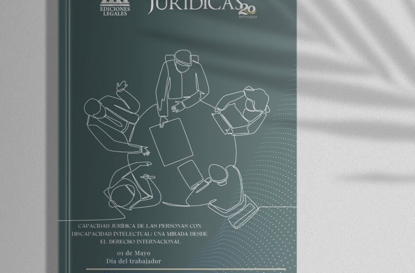  Revista Edición #203 Mayo 2023 – Capacidad jurídica de las personas con discapacidad intelectual, una mirada desde el derecho internacional