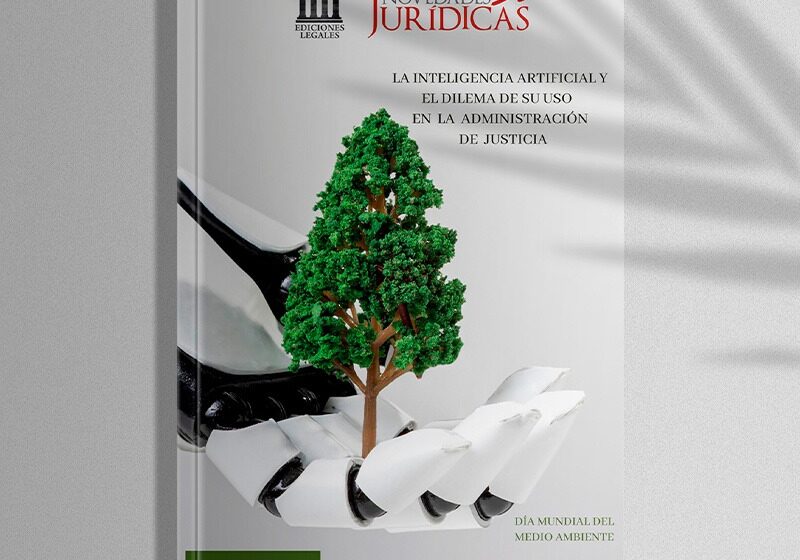  Revista Edición #204 Junio 2023 – La inteligencia artificial y el dilema de su uso en la administración de la justicia