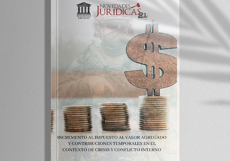  Edición #214 Abril 2024 – Incremento al Impuesto al Valor Agregado y contribuciones temporales en el contexto de crisis y conflicto interno