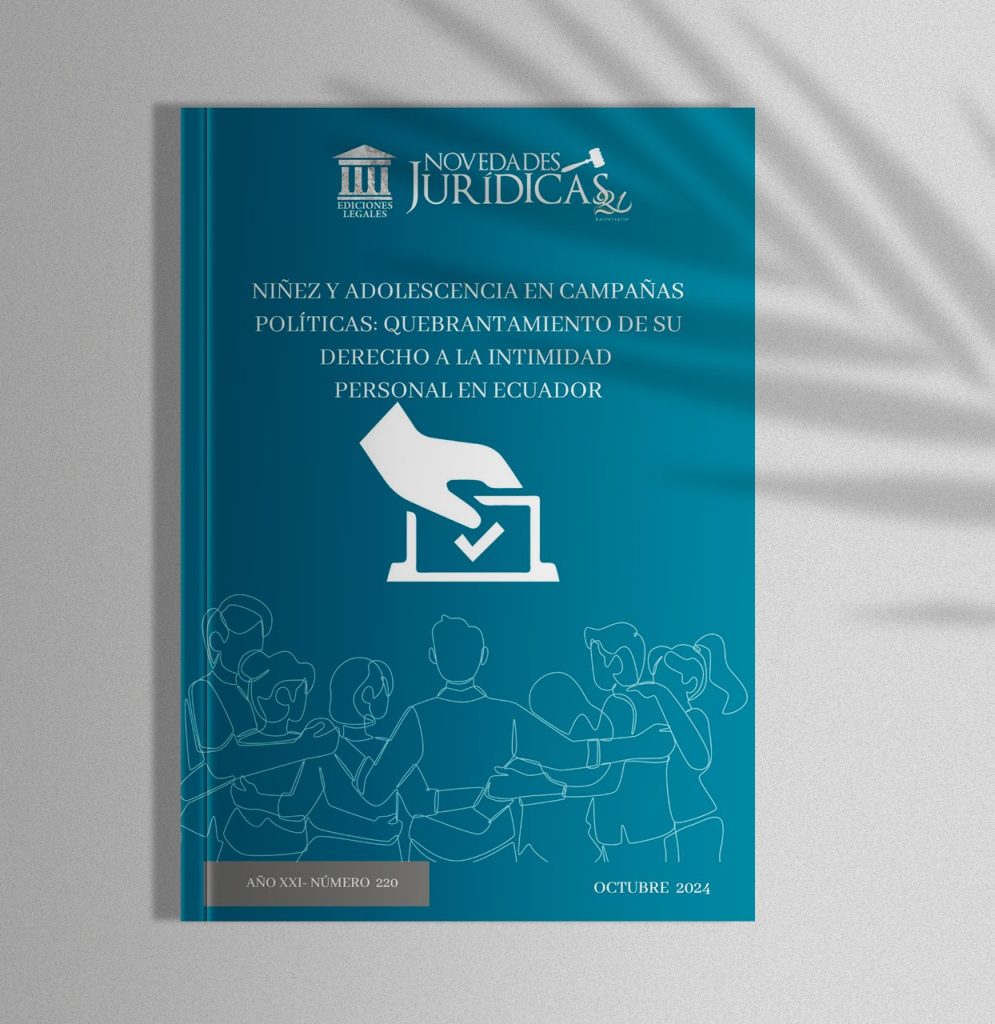 Edición #220 Octubre 2024 - Niñez y Adolescencia en Campañas Políticas: Quebrantamiento de su Derecho a la Intimidad Personal en Ecuador
