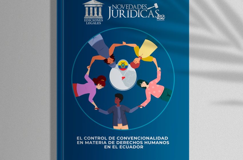  Revista Edición #234 Diciembre 2025 – El control de convencionalidad en materia de Derechos Humanos en Ecuador