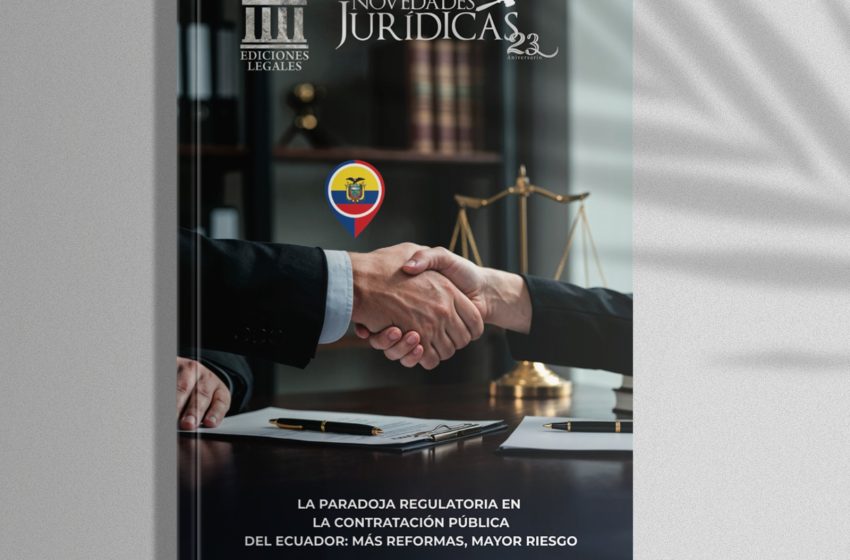  Revista Edición #238 Abril 2026 – La paradoja regulatoria en la contratación pública del Ecuador: más reformas, mayor riesgo