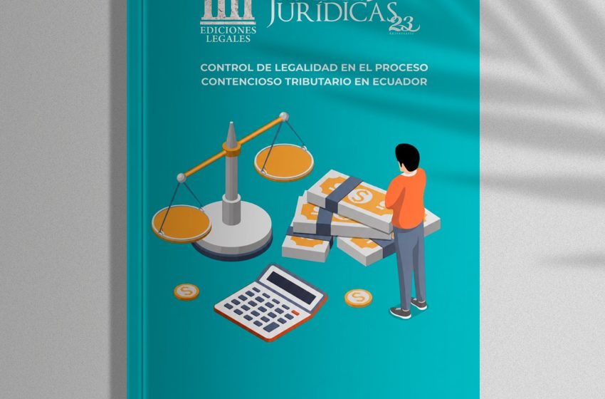  Revista Edición #240 Junio 2026 – Control de legalidad en el proceso contencioso tributario: control de legalidad, mitos y leyendas.